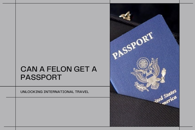 Can a Felon Get a Passport